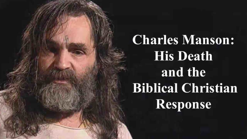 Title Image, "Charles Manson: His Death and the Biblical Christian Response"