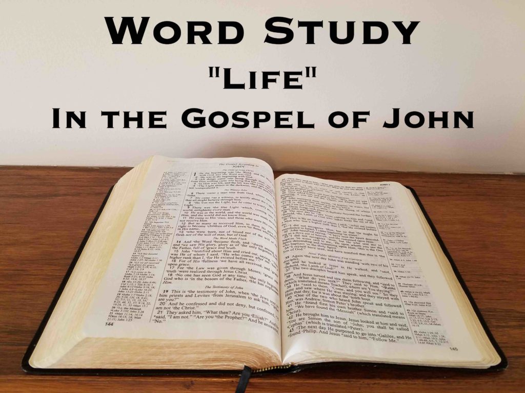 Word Study: "Life" in the Gospel of John