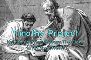 Timothy Project: Helping Churches Prepare Their Men to Hit the Streets (Title Image)