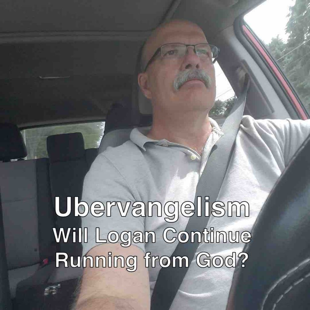 Ubervangelism: Will Logan Continue Running from God?