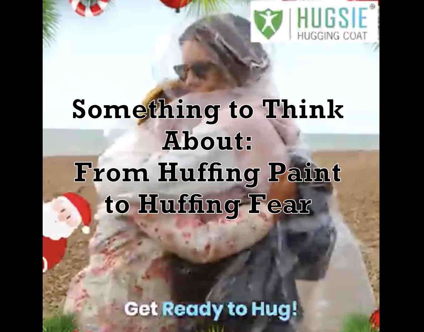 Something to Think About: From Huffing Paint to Huffing Fear