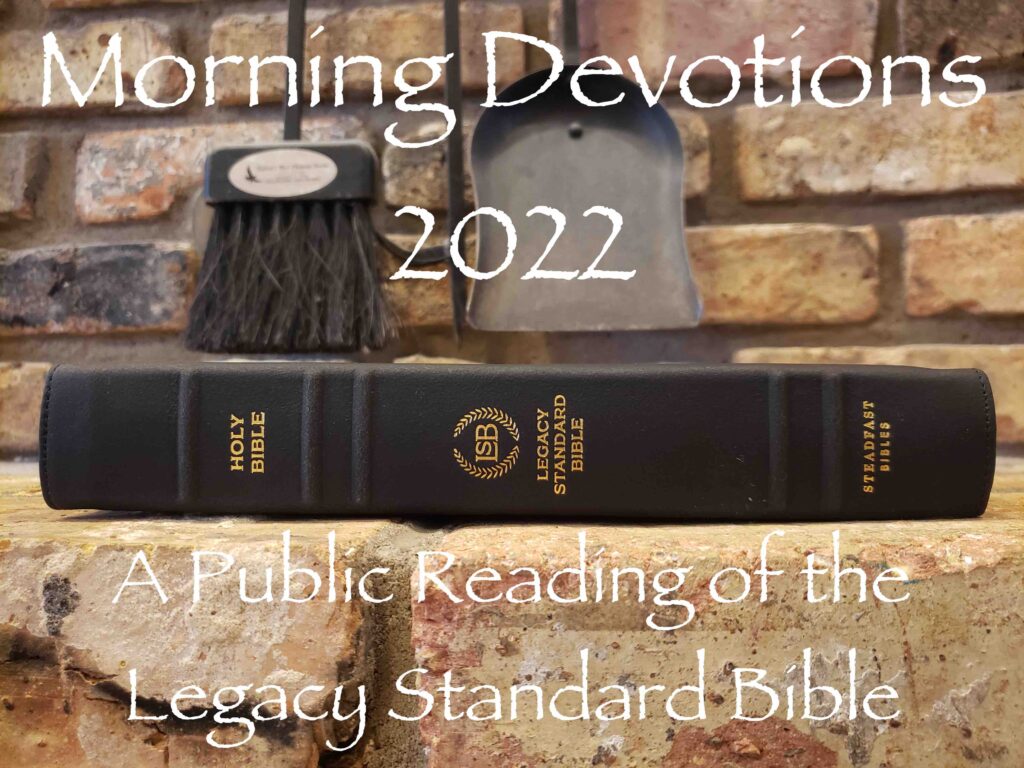 Morning Devotions 2022 - A Public Reading of the Legacy Standard Bible