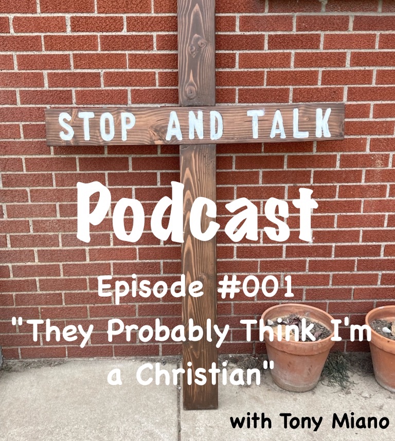 Stop and Talk Podcast: "They Probably Think I'm a Christian"