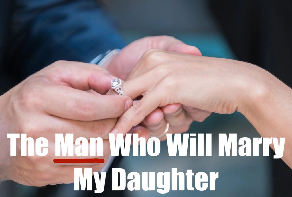The Man Who Will Marry My Daughter